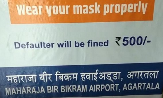 Improper Mask Wearing to lead you to Pay a Fine of Rs. 500 at Agartala Airport Improper Mask Wearing to lead you to Pay a Fine of Rs. 500 at Agartala Airport